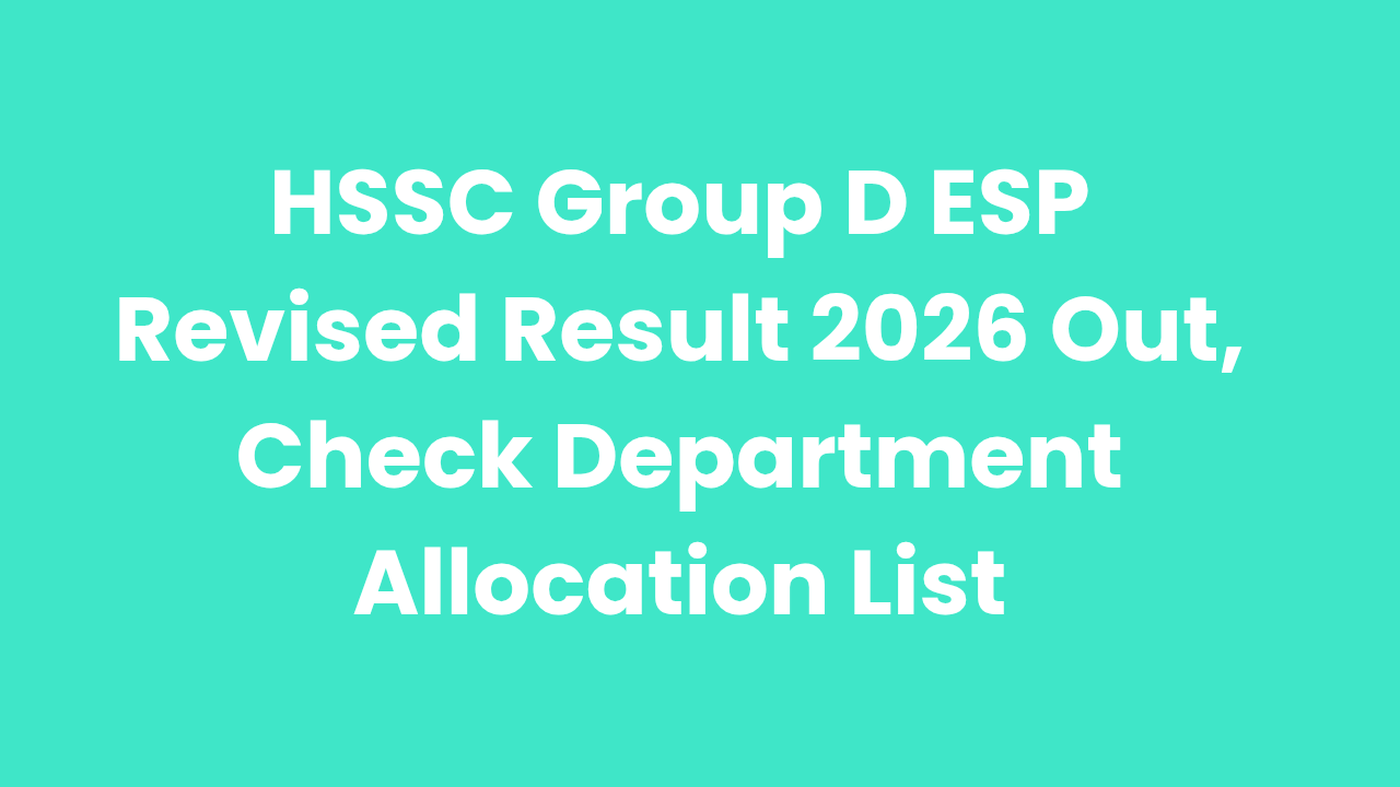 HSSC Group D ESP Revised Result 2026 Out, Check Department Allocation List