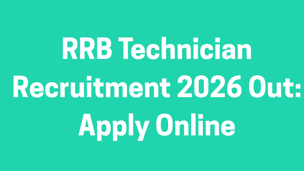RRB Technician Recruitment 2026 Out: Apply Online