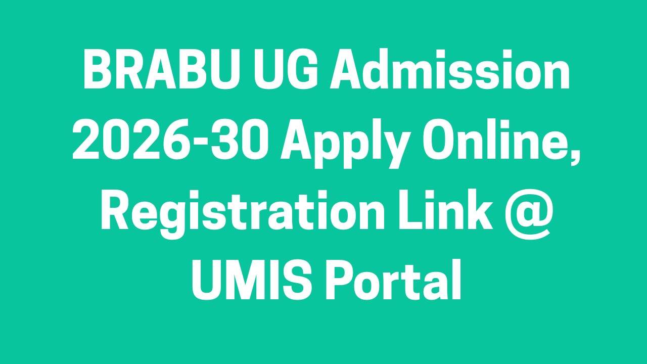 BRABU UG Admission 2026-30 Apply Online, Registration Link @ UMIS Portal