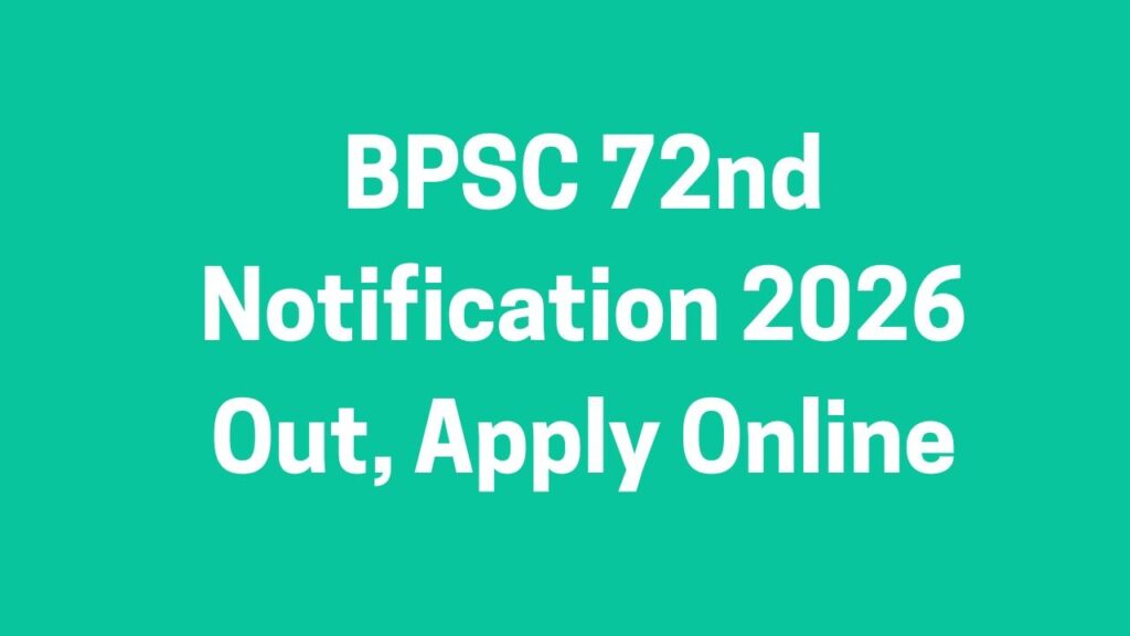 BPSC 72nd Notification 2026 Out, Apply Online