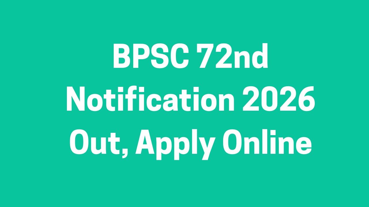 BPSC 72nd Notification 2026 Out, Apply Online