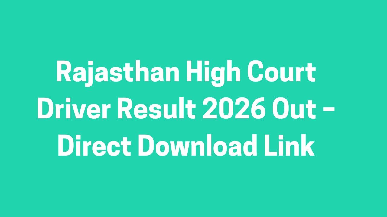 Rajasthan High Court Driver Result 2026 Out – Direct Download Link