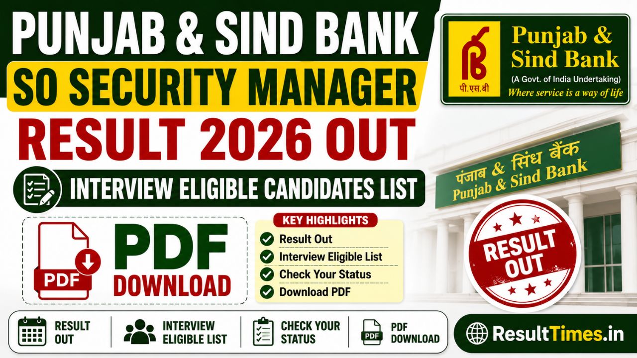 Punjab & Sind Bank SO Security Manager Result 2026 Out, Interview Eligible Candidates List PDF Download