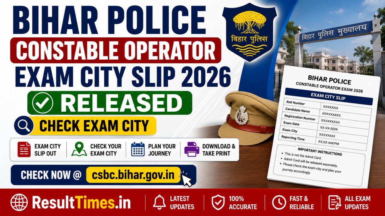 Bihar Police Constable Operator Exam City Slip 2026 Released, Check Exam City @ csbc.bihar.gov.in